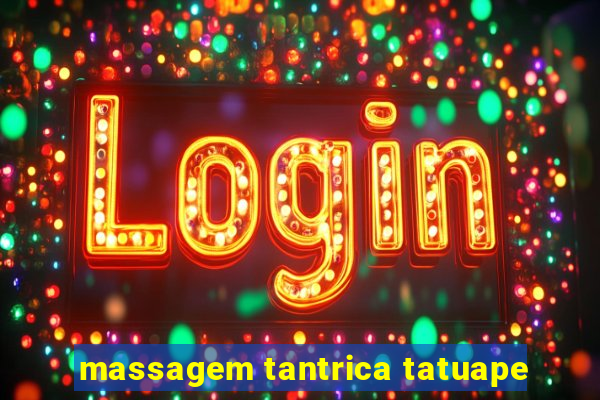 massagem tantrica tatuape